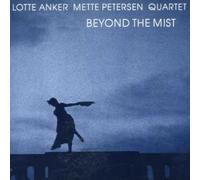 Lotte Anker / Mette Petersen - Beyond The Mist