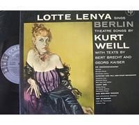 Lotte Lenya - Lotte Lenya Sings Berlin Theatre Songs By Kurt Weill