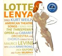 Lotte Lenya - Lotte Lenya sings Kurt Weill: American Theatre Songs, Songs from The Threepenny Opera and Cabaret