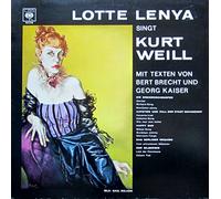 Lotte Lenya - Lotte Lenya Singt Kurt Weill Mit Texten Von Bert Brecht Und Georg Kaiser [Vinyl LP record] [Schallplatte]