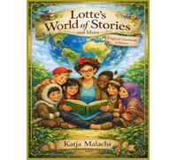 Lotte's World of Stories and More: Special Edition Bilingual: English - German