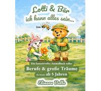 Lotti & Bär: Ich kann alles sein …