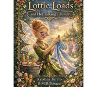 Lotti Loads: And Her Talking Laundry (The Empowerment Collective)