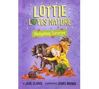 Lottie Loves Nature: Hedgehog Surprise