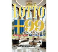 Lotto 2025-26 Vägen till Ekonomisk Frihet: De bästa sifferkombinationerna för Svenska Spel, EuroJackpot och Viking Lotto (Lotto 2025-26: Din väg till ekonomisk frihet)