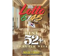 Lotto 6/45 2026: Best 52+ Picks Per Week (Estrategia de lotería K para la gira de premios gordos en Corea del Sur)
