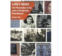 Lotty's Bench: The persecution of the Jews of Amsterdam remembered