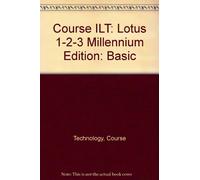 Lotus 1-2-3: Millennium Edition: Module 1 (Course ILT Series)