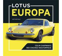 Lotus Europa : Colin Chapman’s Mid-Engined Masterpiece