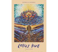 Lotus Hue: Poems and Guided Journaling Prompts for Self-Discovery and Embracing Inner Rebellion