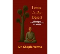 Lotus in the Desert - Mahapajapati: A Theravada Nunnery in California