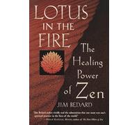 Lotus In The Fire: The Healing Power of Zen