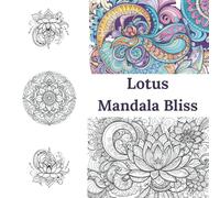 Lotus Mandala Bliss: A Mindfulness Coloring Book for Adults | 51 Calming Designs for Inner Peace