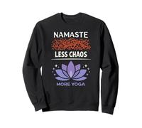 Lotus Mindfulness Less Chaos More Namaste Yoga Sweatshirt