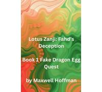 Lotus Zanji: Fahd's Deception Book 1 Fake Dragon Egg Quest