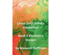 Lotus Zanji: Fahd's Deception Book 2 Ebrahim's Escape