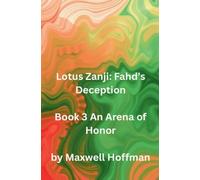 Lotus Zanji: Fahd's Deception Book 3 An Arena of Honor