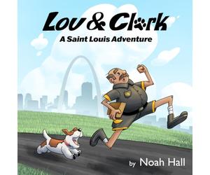 Lou and Clark: A Saint Louis Adventure