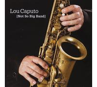 Lou Caputo - Not So Big Band