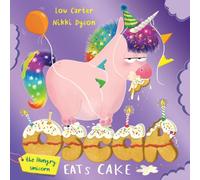 Lou Carter Oscar the Hungry Unicorn Eats Cake Paperback Book Lou Carter Multicolor