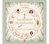 Lou entdeckt die Achtsamkeit: Zeitreisen fur Anfanger by Bauer, Bauer, New.