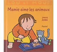 Lou et Mouf Mamie aime les animaux