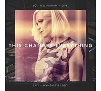 Lou Fellingham - This Changes Everything