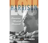 Lou Harrison: American Musical Maverick