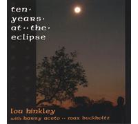 Lou Hinkley - Ten Years at the Eclipse