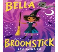 Lou Kuenzler Bella Broomstick Paperback Book Lou Kuenzler Multicolor
