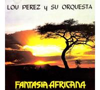 Lou Perez - Fantasia Africana