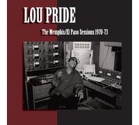 Lou Pride - The Memphis/El Paso Sessions 1970-73
