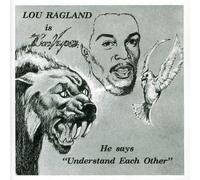 Lou Ragland - Lou Ragland Is The Conveyor - Understand Each Other