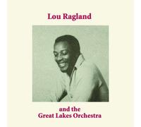 Lou Ragland & The Great Lakes Orchestra