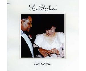 Lou Ragland - Until I Met You