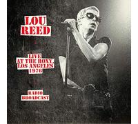 Lou Reed - Live at the Roxy, Los Angeles 1976 - Radio Broadcast [VINYL]