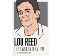 Lou Reed: The Last Interview