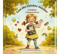 Lou the Sticker Sticker: A Mudpies Universe Story (Mudpies and Dandelions)