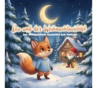 Lou und der Weihnachtswichtel: Eine kurze Geschichte zum Vorlesen und Einschlafen für Kinder (3-6 Jahre )