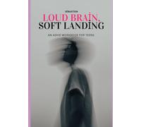 Loud Brain, Soft Landing: For When Feelings Feel Too Big