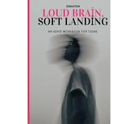 Loud Brain, Soft Landing: For When Feelings Feel Too Big