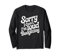Loud Budgeting Activist Funny Financial Anti Spending Long Sleeve T-Shirt