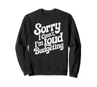 Loud Budgeting Activist Funny Financial Anti Spending Sweatshirt