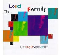 Loud Family - Slouching Towards Liverpool