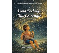 Loud Feelings, Quiet Strength (My Brain Is Loud)