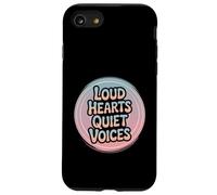 Loud Hearts Quiet Voices Funny Introvert Empath Case for iPhone SE (2020) / 7/8