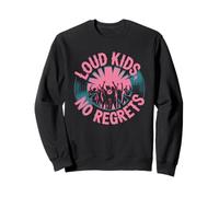 Loud Kids No Regrets Punk Rock Music Sweatshirt