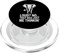 Loud No That Was Just Me Thinkin Elephant Humor PopSockets PopGrip for MagSafe