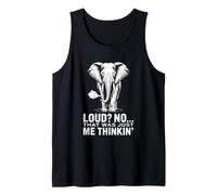 Loud No That was Just Me Thinkin Elephant Humor Tank Top