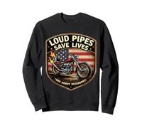 Loud Pipes Save Lives Annoy Neighbors Chopper Motorcycle USA Sweatshirt